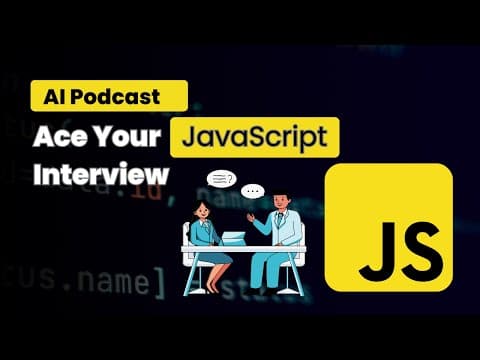 Thumbnail for Ace Your JavaScript Interview! Developer Podcast with Real Q&A Examples