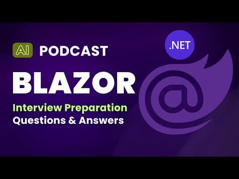 Thumbnail for .NET Blazor Interview Preparation | Question & Answer Podcast