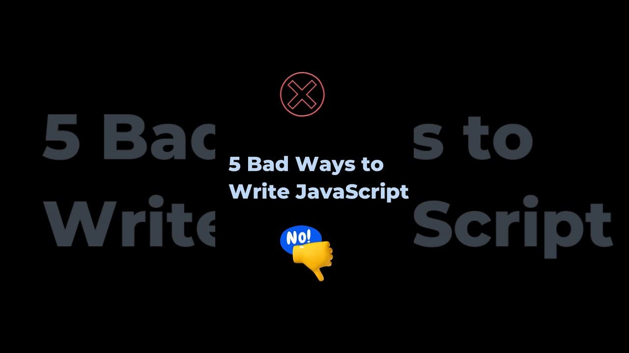 Thumbnail for video: 5 Bad โ๏ธ Ways to Write JavaScript #javascript #js